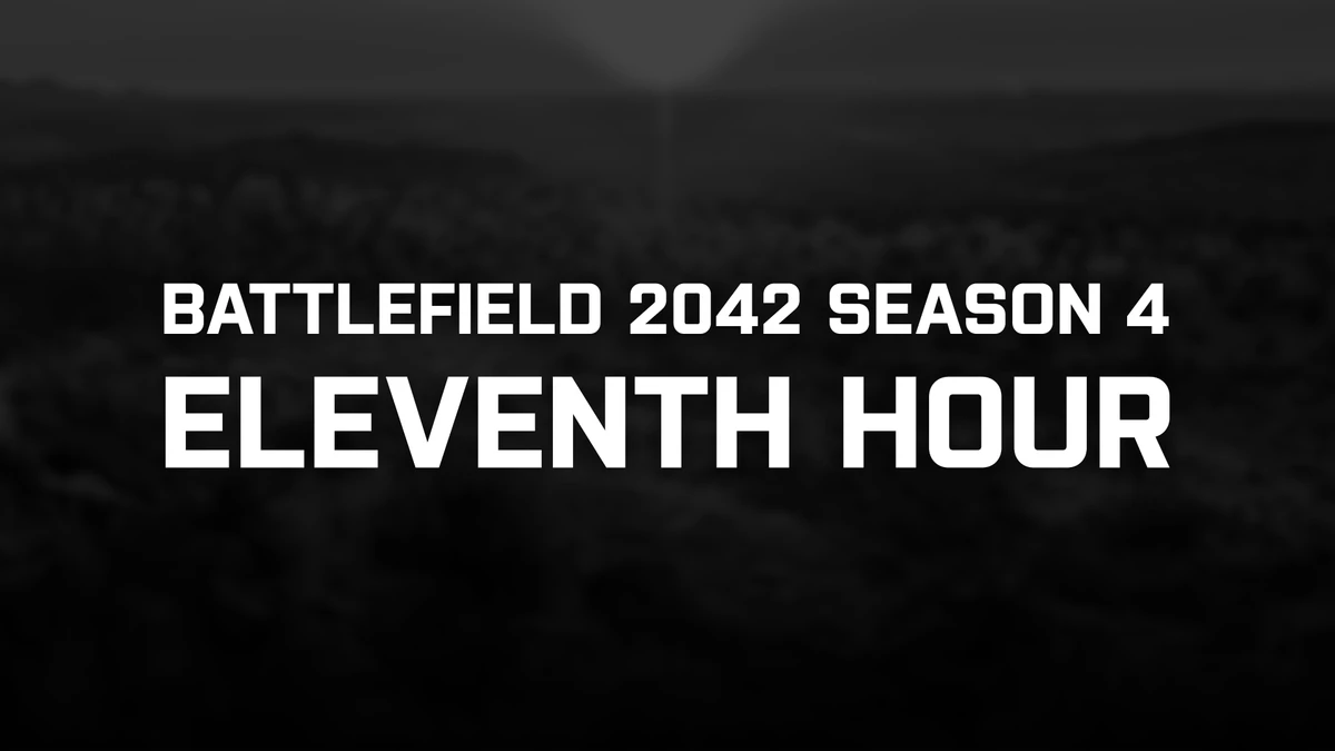 Инсайдеры: 4 сезон в Battlefield 2042 получит название Eleventh Hour и стартует 28 февраля Инсайдеры: 4 сезон в Battlefield 2042 получит название Eleventh Hour и стартует 28 февраля