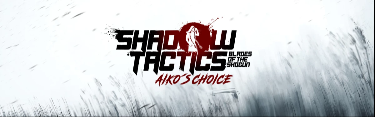 Состоялся релиз дополнения Shadow Tactics: Blades of the Shogun — Aiko's Choice Состоялся релиз дополнения Shadow Tactics: Blades of the Shogun — Aiko's Choice