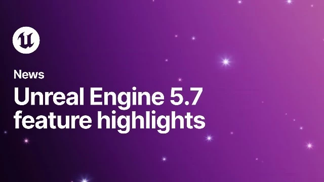 Unreal Engine 5.7 с Nanite Foliage и другими технологиями уже доступен всем желающим